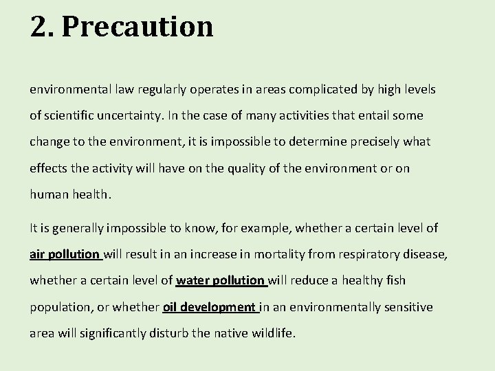 2. Precaution environmental law regularly operates in areas complicated by high levels of scientific 2. Precaution environmental law regularly operates in areas complicated by high levels of scientific