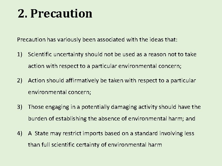 2. Precaution has variously been associated with the ideas that: 1) Scientific uncertainty should 2. Precaution has variously been associated with the ideas that: 1) Scientific uncertainty should