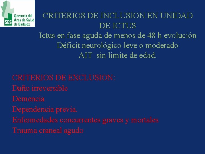 CRITERIOS DE INCLUSION EN UNIDAD DE ICTUS Ictus en fase aguda de menos de