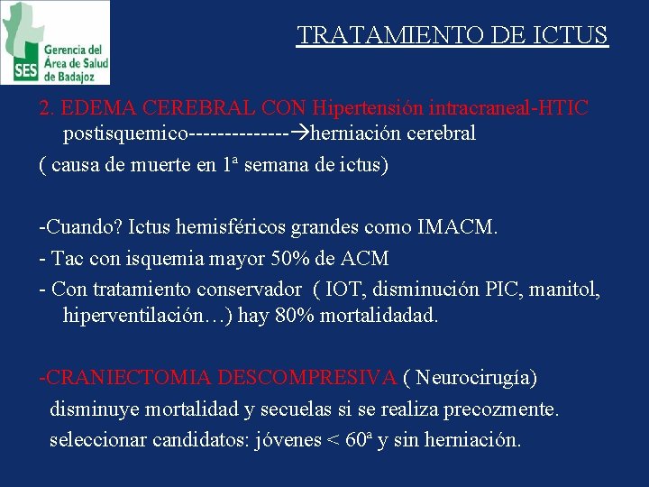 TRATAMIENTO DE ICTUS 2. EDEMA CEREBRAL CON Hipertensión intracraneal-HTIC postisquemico------- herniación cerebral ( causa