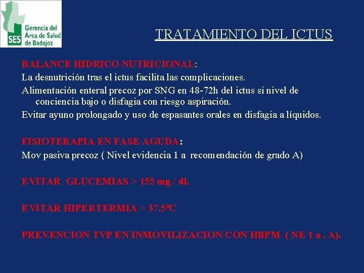 TRATAMIENTO DEL ICTUS BALANCE HIDRICO NUTRICIONAL: La desnutrición tras el ictus facilita las complicaciones.