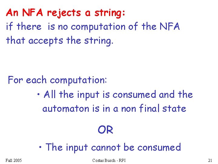 An NFA rejects a string: if there is no computation of the NFA that