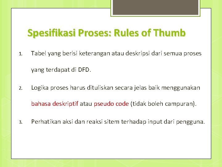 Spesifikasi Proses: Rules of Thumb 1. Tabel yang berisi keterangan atau deskripsi dari semua