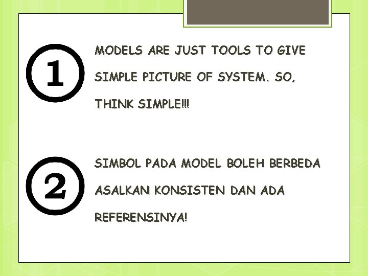 MODELS ARE JUST TOOLS TO GIVE SIMPLE PICTURE OF SYSTEM. SO, THINK SIMPLE!!! SIMBOL