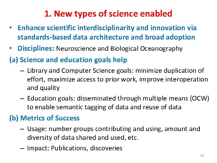 1. New types of science enabled • Enhance scientific interdisciplinarity and innovation via standards-based