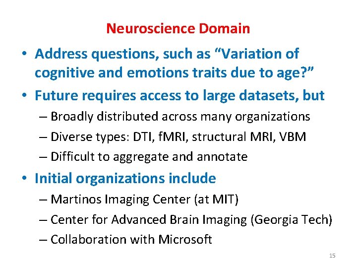 Neuroscience Domain • Address questions, such as “Variation of cognitive and emotions traits due