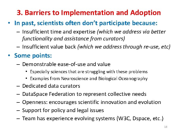 3. Barriers to Implementation and Adoption • In past, scientists often don’t participate because: