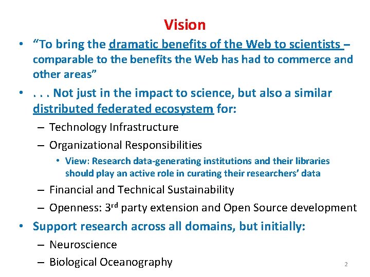 Vision • “To bring the dramatic benefits of the Web to scientists – comparable