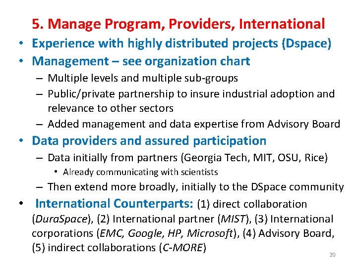 5. Manage Program, Providers, International • Experience with highly distributed projects (Dspace) • Management