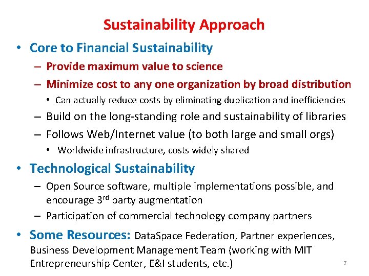 Sustainability Approach • Core to Financial Sustainability – Provide maximum value to science –