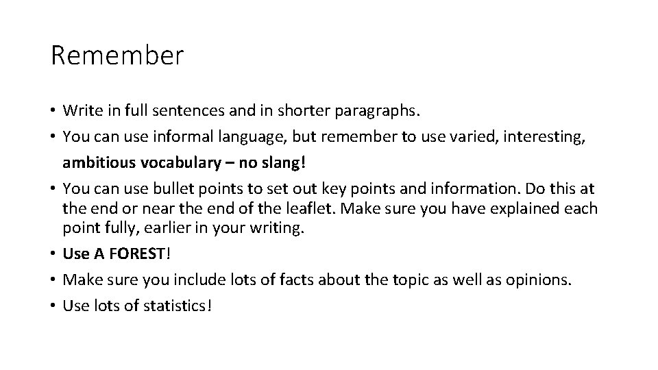 Remember • Write in full sentences and in shorter paragraphs. • You can use