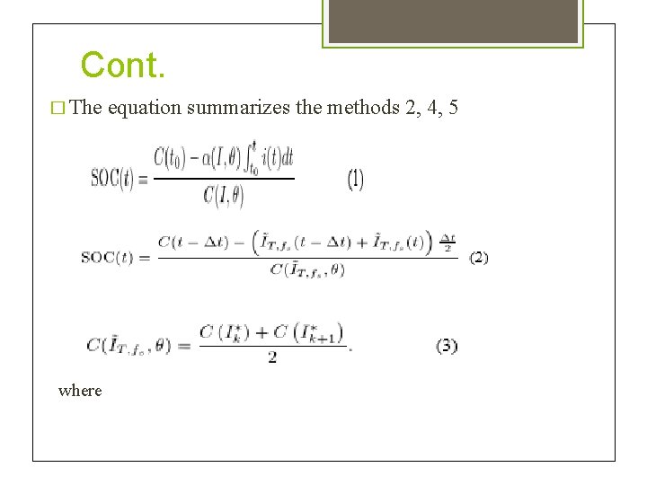 Cont. � The where equation summarizes the methods 2, 4, 5 