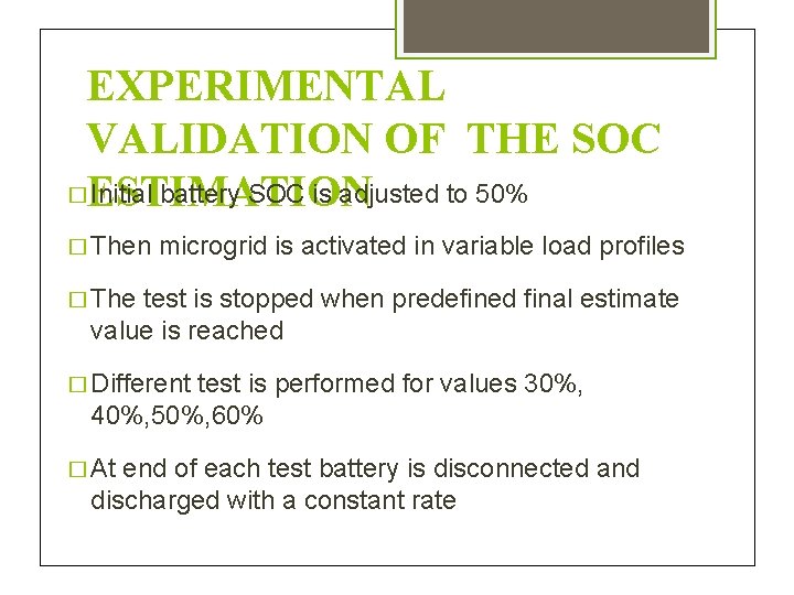 EXPERIMENTAL VALIDATION OF THE SOC �ESTIMATION Initial battery SOC is adjusted to 50% �