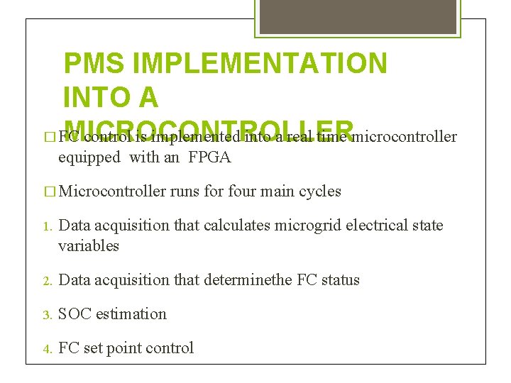 PMS IMPLEMENTATION INTO A MICROCONTROLLER � FC control is implemented into a real time