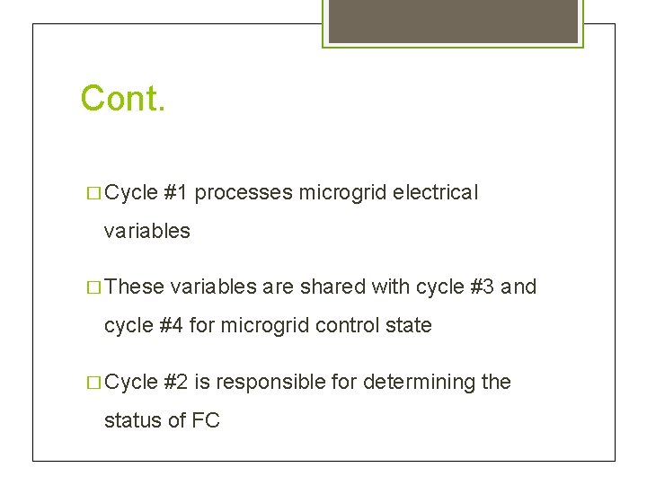 Cont. � Cycle #1 processes microgrid electrical variables � These variables are shared with