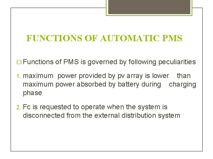 FUNCTIONS OF AUTOMATIC PMS � Functions of PMS is governed by following peculiarities 1.