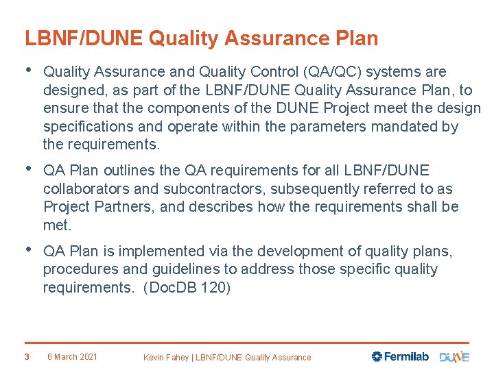 LBNF/DUNE Quality Assurance Plan • Quality Assurance and Quality Control (QA/QC) systems are designed,