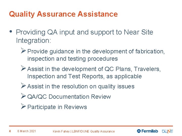 Quality Assurance Assistance • Providing QA input and support to Near Site Integration: Ø