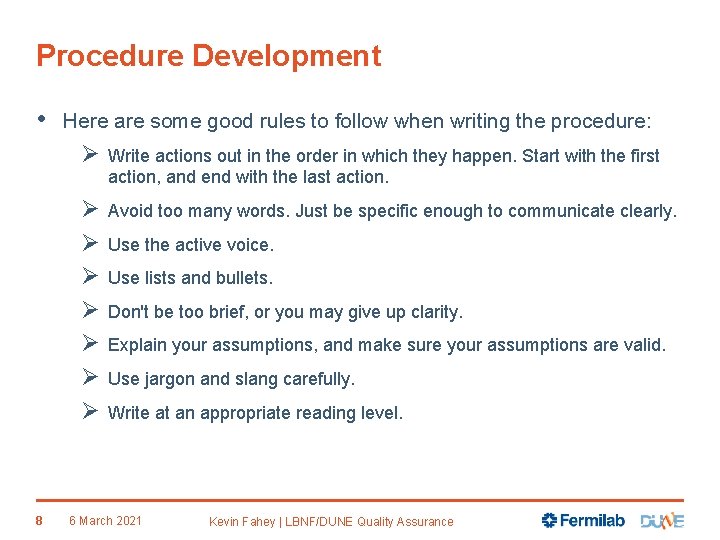 Procedure Development • 8 Here are some good rules to follow when writing the