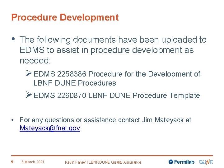 Procedure Development • The following documents have been uploaded to EDMS to assist in