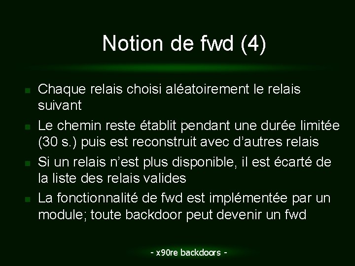 Notion de fwd (4) n n Chaque relais choisi aléatoirement le relais suivant Le