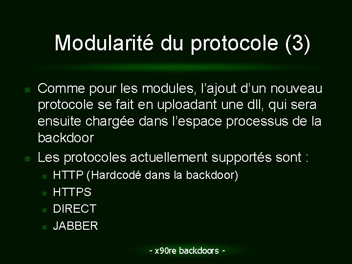 Modularité du protocole (3) n n Comme pour les modules, l’ajout d’un nouveau protocole