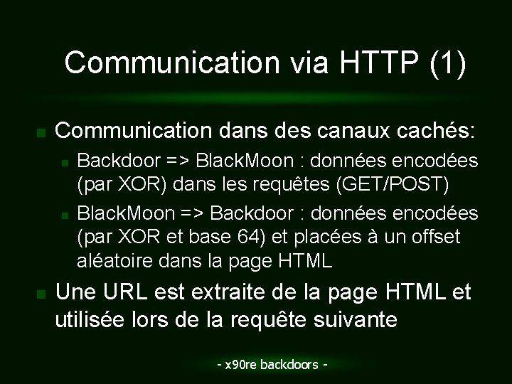 Communication via HTTP (1) n Communication dans des canaux cachés: n n n Backdoor