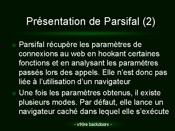 Présentation de Parsifal (2) n n Parsifal récupère les paramètres de connexions au web