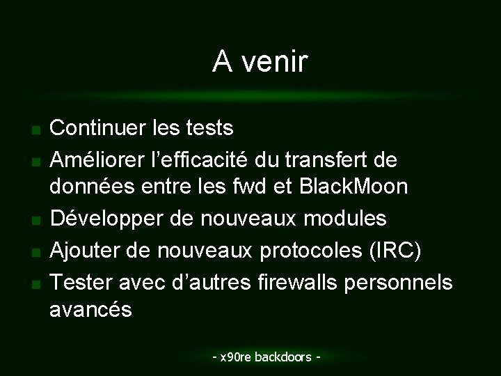 A venir n n n Continuer les tests Améliorer l’efficacité du transfert de données