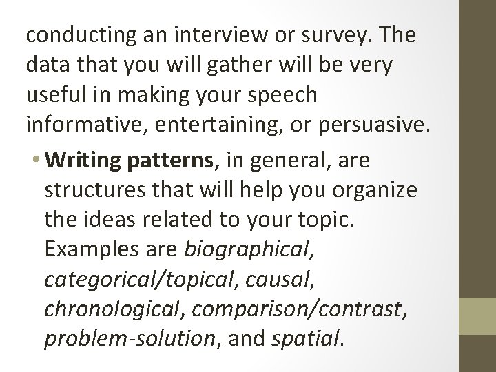 conducting an interview or survey. The data that you will gather will be very