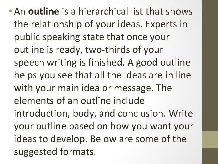  • An outline is a hierarchical list that shows the relationship of your