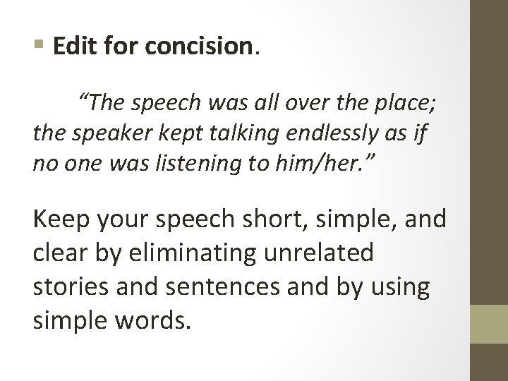 § Edit for concision. “The speech was all over the place; the speaker kept