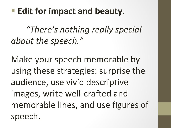 § Edit for impact and beauty. “There’s nothing really special about the speech. ”