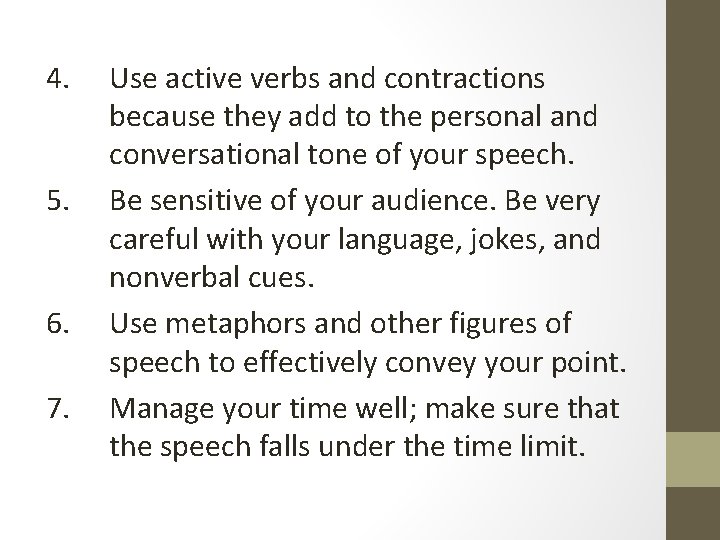 4. 5. 6. 7. Use active verbs and contractions because they add to the