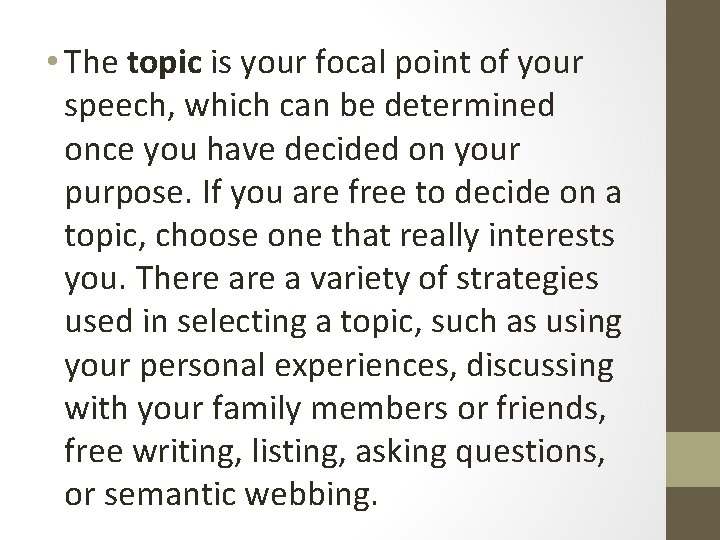  • The topic is your focal point of your speech, which can be