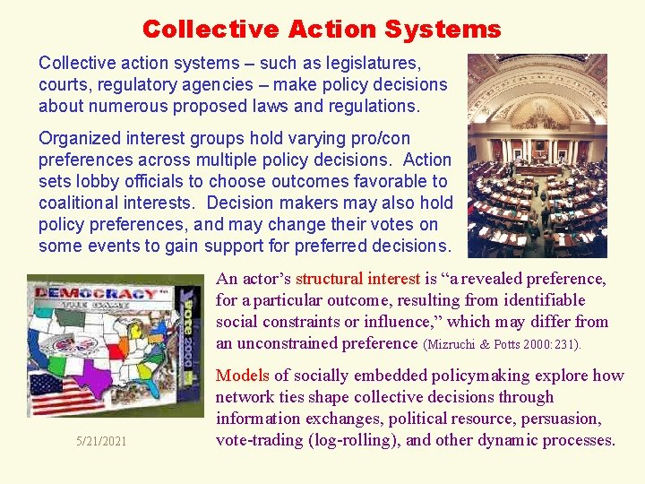 Collective Action Systems Collective action systems – such as legislatures, courts, regulatory agencies –