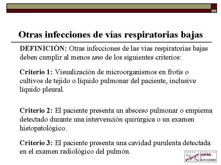 Otras infecciones de vías respiratorias bajas DEFINICIÓN: Otras infecciones de las vías respiratorias bajas