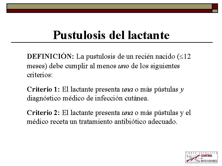 Pustulosis del lactante DEFINICIÓN: La pustulosis de un recién nacido ( 12 meses) debe