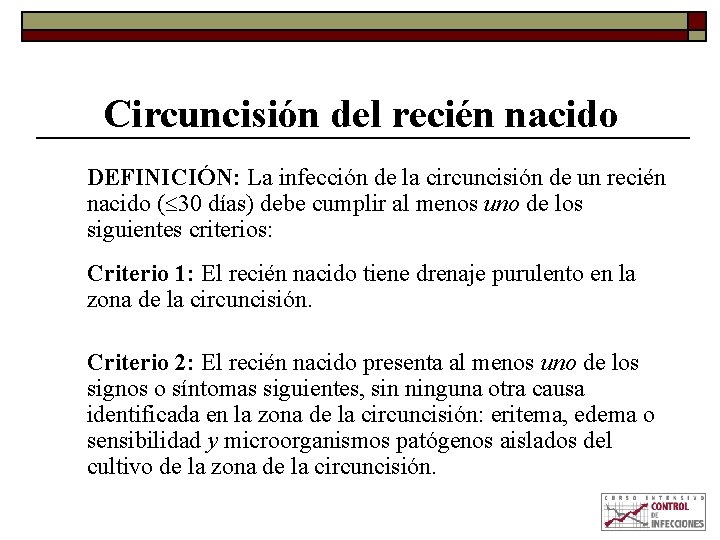 Circuncisión del recién nacido DEFINICIÓN: La infección de la circuncisión de un recién nacido