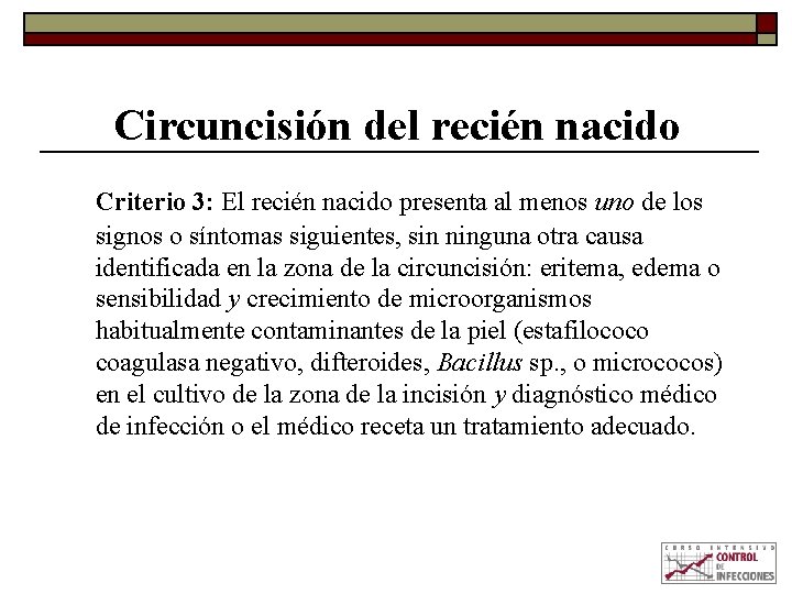 Circuncisión del recién nacido Criterio 3: El recién nacido presenta al menos uno de