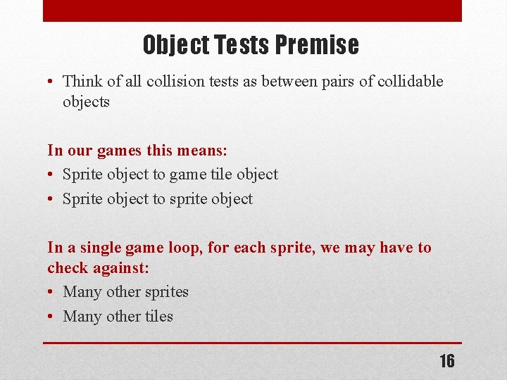 Object Tests Premise • Think of all collision tests as between pairs of collidable