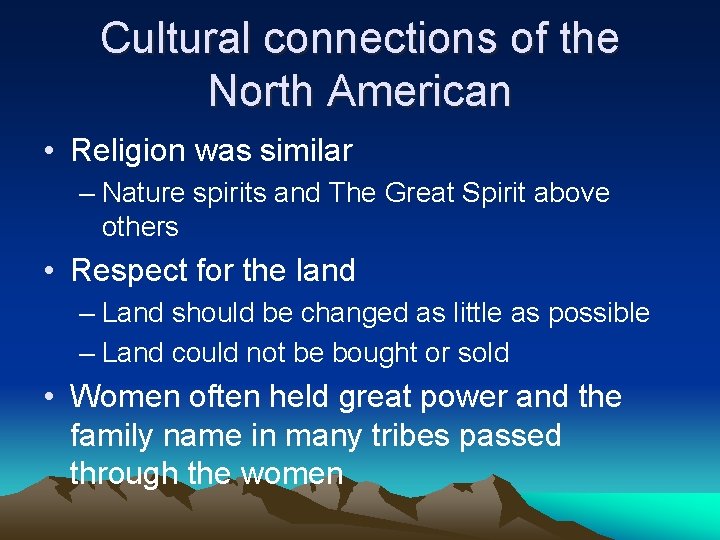 Cultural connections of the North American • Religion was similar – Nature spirits and