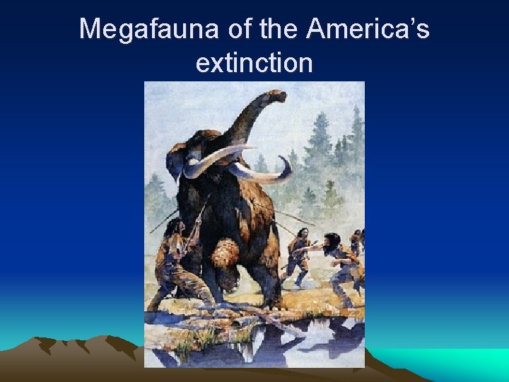 Megafauna of the America’s extinction 