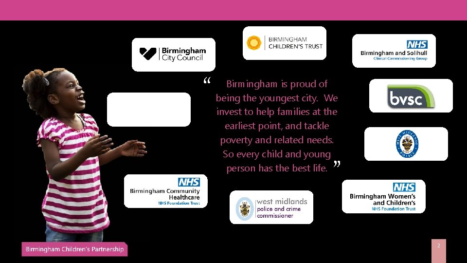 “ Birmingham is proud of being the youngest city. We invest to help families
