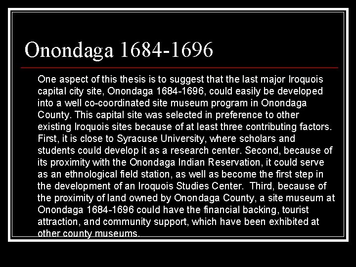 Onondaga 1684 -1696 One aspect of this thesis is to suggest that the last