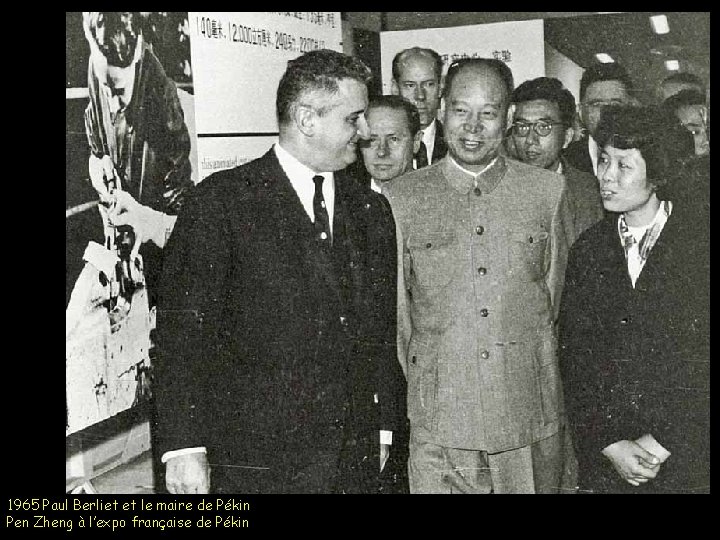 1965 Paul Berliet et le maire de Pékin Pen Zheng à l’expo française de