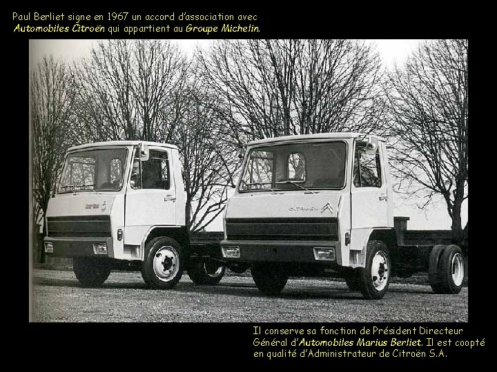 Paul Berliet signe en 1967 un accord d’association avec Automobiles Citroën qui appartient au