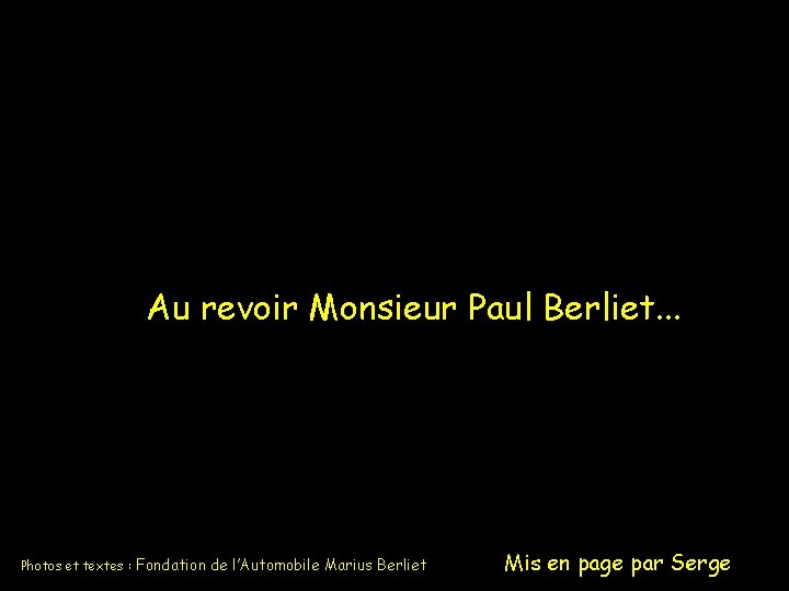 Au revoir Monsieur Paul Berliet. . . Photos et textes : Fondation de l’Automobile