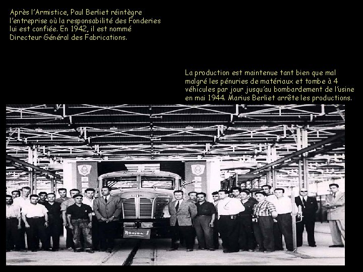 Après l’Armistice, Paul Berliet réintègre l’entreprise où la responsabilité des Fonderies lui est confiée.