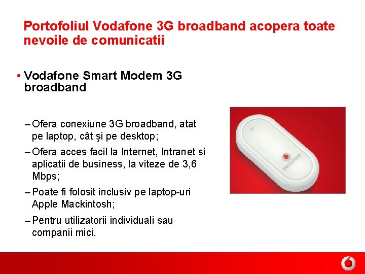 Portofoliul Vodafone 3 G broadband acopera toate nevoile de comunicatii • Vodafone Smart Modem
